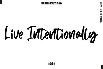 Motivational Quote Text Cursive Typography Live Intentionally