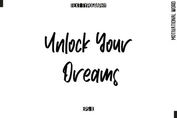  Unlock Your Dreams Motivational Quote Text Cursive Typography