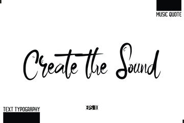 Modern Stylish Typography Text Music Quote Create the Sound