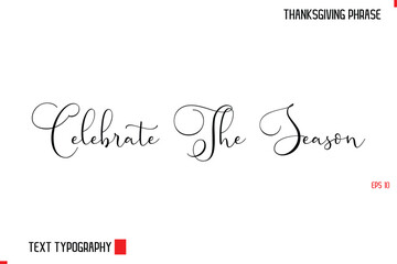 Thanksgiving Day Quote in Cursive Typography Celebrate The Season