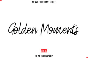 Golden Moments Merry Christmas Quote in Cursive Text Typography