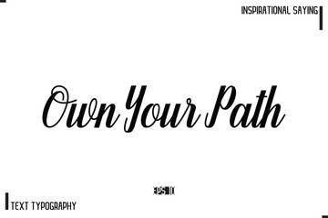 Motivational-Inspirational Saying Typography Typeface  Own Your Path