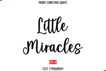 Merry Christmas Saying in Stylish Typography Text Little Miracles