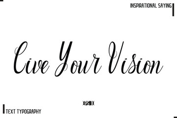 Motivational-Inspirational Saying Typography Typeface Live Your Vision.