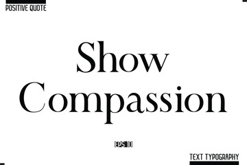 Vector Lettering Calligraphy Text Trendy Positive Quote Show Compassion