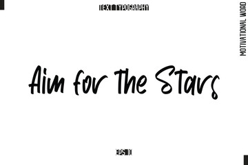 Aim for the Stars Motivational Quote Text Cursive Typography