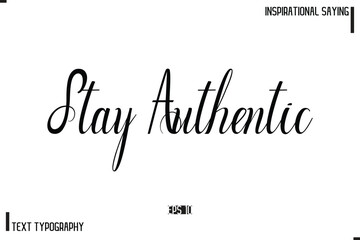 Stay Authentic Motivational-Inspirational Saying Typography Typeface