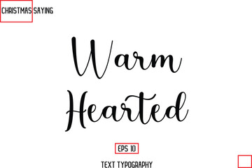 Cursive Typography Text Of Christmas Holiday Phrase Warm Hearted