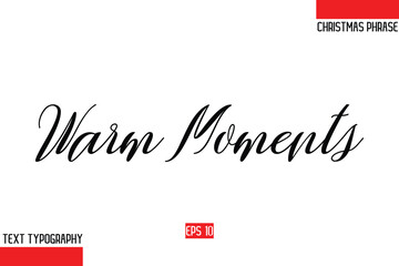 Warm Moment Modern Cursive Typography Text Of Christmas Gift Phrase