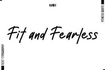 Fit and Fearless Modern Vector Calligraphy Text Trendy Fitness Quote