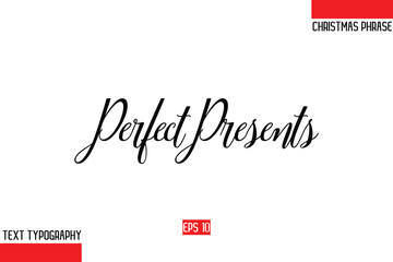 Modern Cursive Typography Text Of Christmas Gift Phrase Perfect Presents