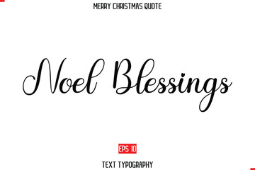 Noel Blessings. Merry Christmas Saying in Stylish Typography Text