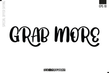 Grab More Special Offer Typography Text Script Lettering Design
