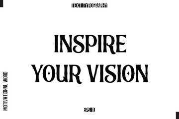 Inspire Your Vision Inspirational Saying Cursive Modern Calligraphy Text For Prints