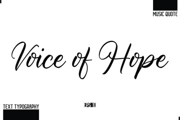 Voice of Hope Modern Stylish Typography Text Music Quote
