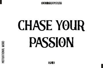 Chase Your Passion Inspirational Saying Cursive Modern Calligraphy Text For Prints