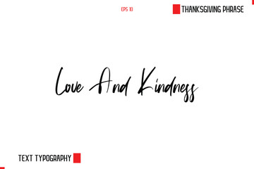 Thanksgiving Day Saying In Cursive Typography Text Love And Kindness