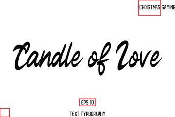 Candle of Love. Cursive Typography Text Of Christmas Quote