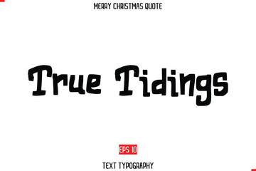 True Tidings Merry Christmas Quote in Cursive Text Typography