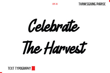 Celebrate The Harvest Thanksgiving Day Quote in Cursive Typography