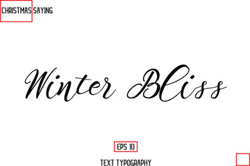 Winter Bliss. Christmas Holidays Text Saying Typography