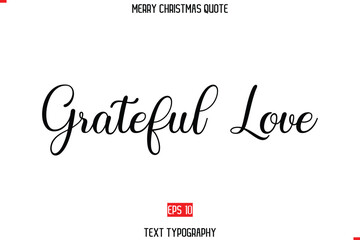 Merry Christmas Saying in Stylish Typography Text Grateful Love