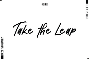 Modern Vector Calligraphy Text Trendy Fitness Quote Take the Leap