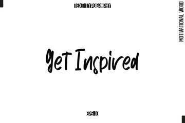 Motivational Quote Text Cursive Typography Get Inspired