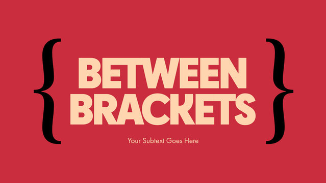 Between Brackets Titles