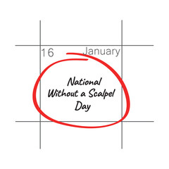 Obraz premium National Without a Scalpel Day, January 16 - calendar date.