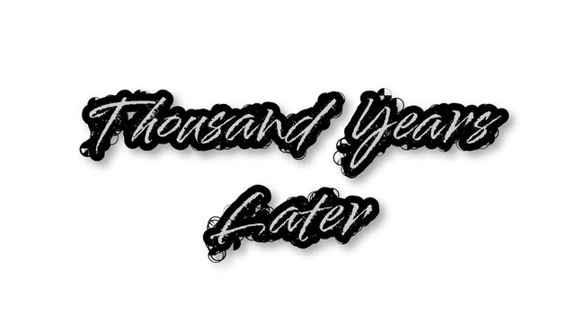 thousand years later animated text video on white background, 3D bold text, 1000 years, later