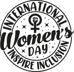 International Women's Day Shirt, Women's Day Shirt, Women's Day Gift, Strong Women's Shirt, Women's Team Shirt, Feminist Shirt, Gifts For Women, Inspire Inclusion Shirt, Women Empowerment Shirt