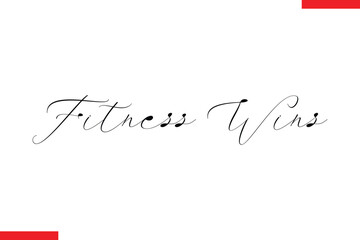 Fitness wins Stylish Cursive Text Lettering Fitness Saying