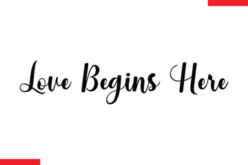 Fototapeta premium Love Begins Here Family. Vector typography text