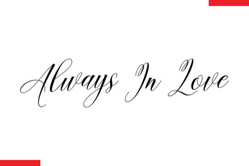 Fototapeta premium Always In Love Family. Vector typography text
