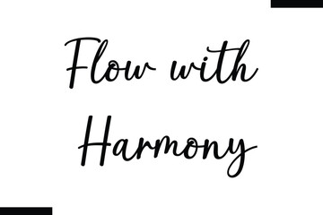 Flow with harmony Music typographic text saying