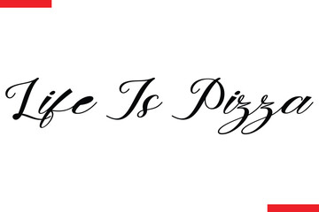 Life Is Pizza quotes pizza typography text