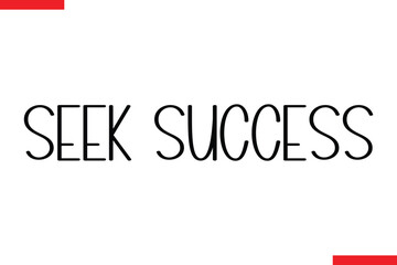 Seek Success spirit quote modiren text typography