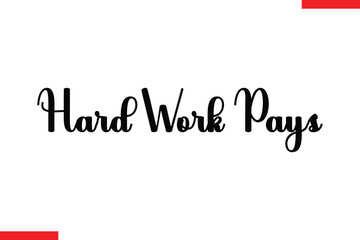 Hard work pays Stylish Cursive Text Lettering Fitness Saying