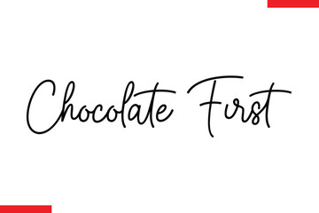Chocolate First Quotes Chocolate  Stylish Typography Text
