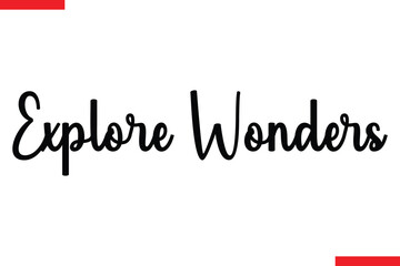 Explore Wonders Travel saying typography text