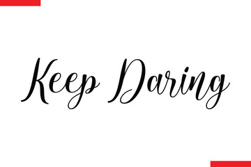 Keep Daring style typography text