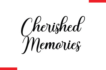 Cherished memories Family. Vector typography text