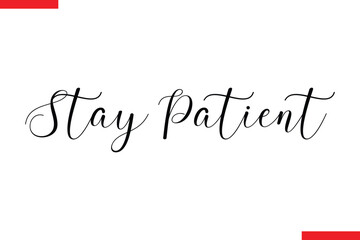 Stay Patient spirit quote modiren text typography