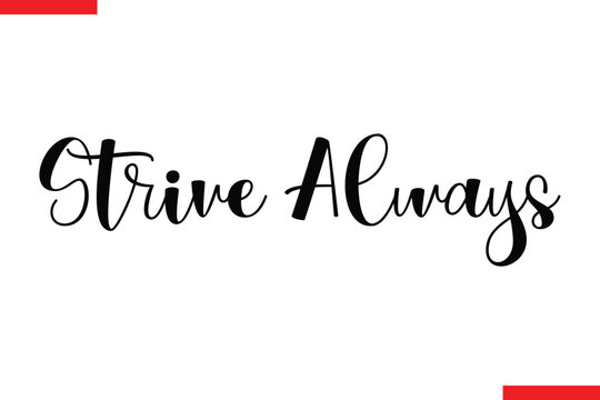 Strive Always Strive Always style typography text