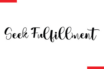 Seek Fulfillment Seek Fulfillment style typography text