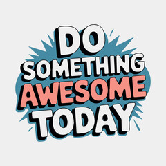 motivational quote for t shirt design, typography	