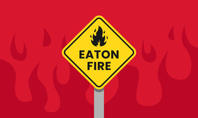 Eaton fire alert sign warning. Los Angeles wildfire warning. Wildfires sign for headline news. Vector illustration