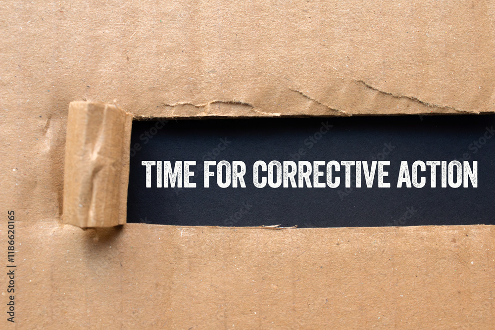 Poster time for corrective action message written on ripped torn cardboard paper on black background. conce