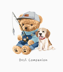 best companion slogan with cute bear doll fishing with little dog vector illustration